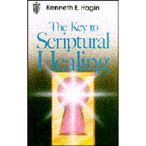 Pre-Owned The Key to Scriptural Healing (Paperback) 0892760087 9780892760084