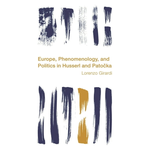 Reframing the Boundaries: Thinking the P Europe, Phenomenology, and Politics in Husserl and Patocka, (Hardcover)