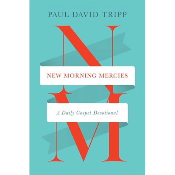 New Morning Mercies: A Daily Gospel Devotional (Hardcover)