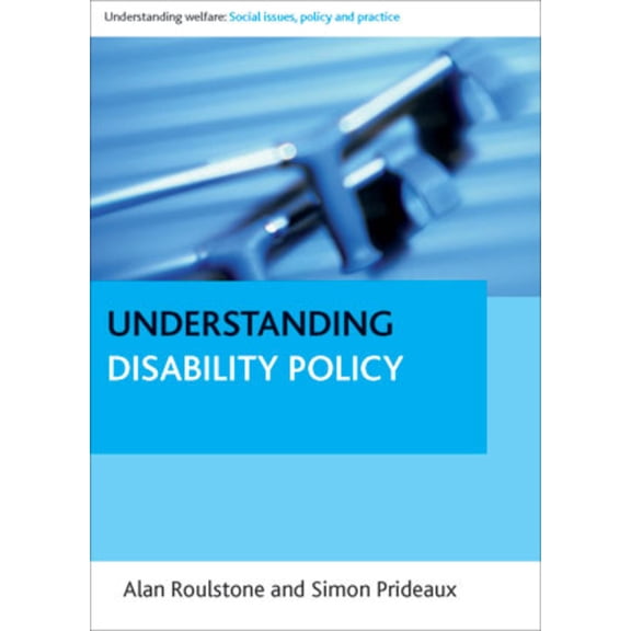 Understanding Welfare: Social Issues, Po Understanding Disability Policy, (Hardcover)