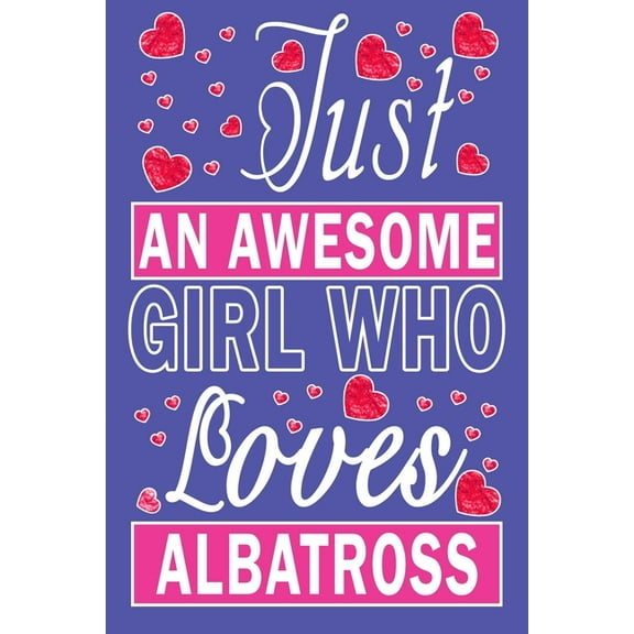 Just An Awesome Girl Who Loves Albatros (Paperback)