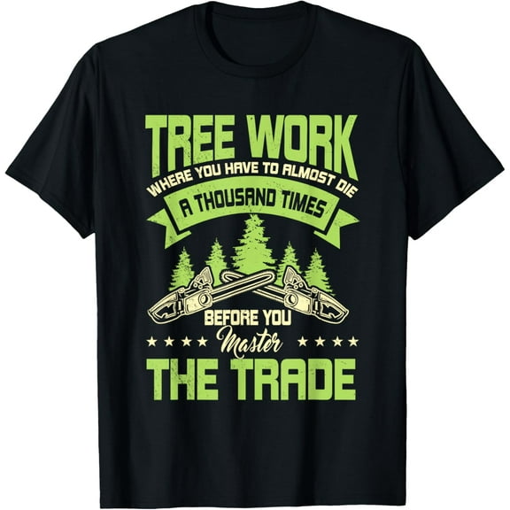 Arborist Arboriculturist Tree Surgeon Horticulture T-Shirt