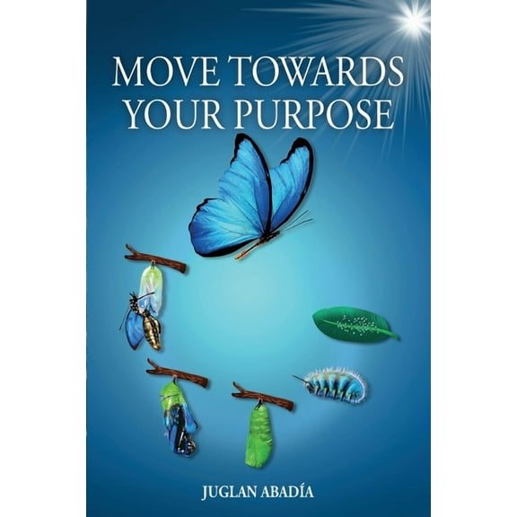Move Towards Your Purpose, (Paperback)