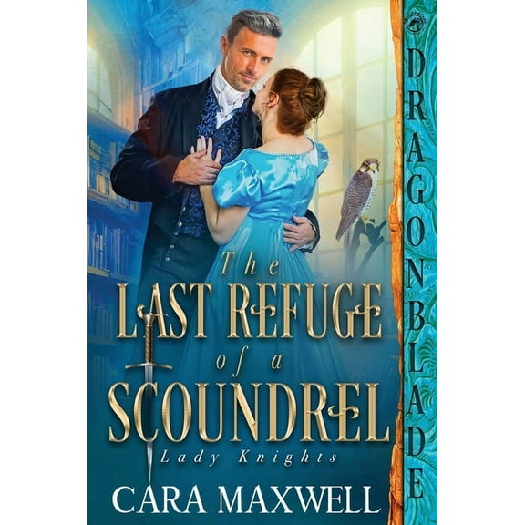 Lady Knights The Last Refuge of a Scoundrel, Book 4, (Paperback)