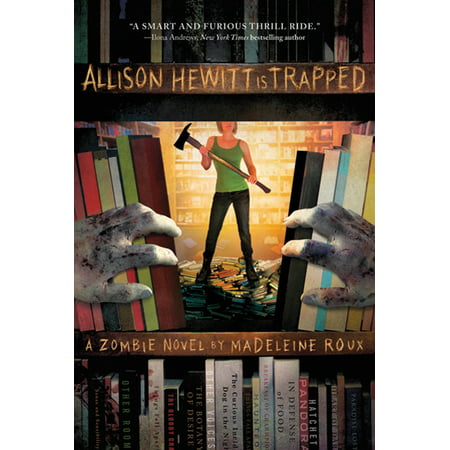 Allison Hewitt Is Trapped : A Zombie Novel
