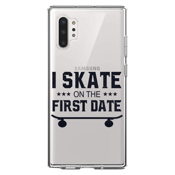 DistinctInk Clear Shockproof Hybrid Case for Galaxy Note 10 PLUS (6.8" Screen) - TPU Bumper Acrylic Back Tempered Glass Screen Protector - I Skate on the First Date