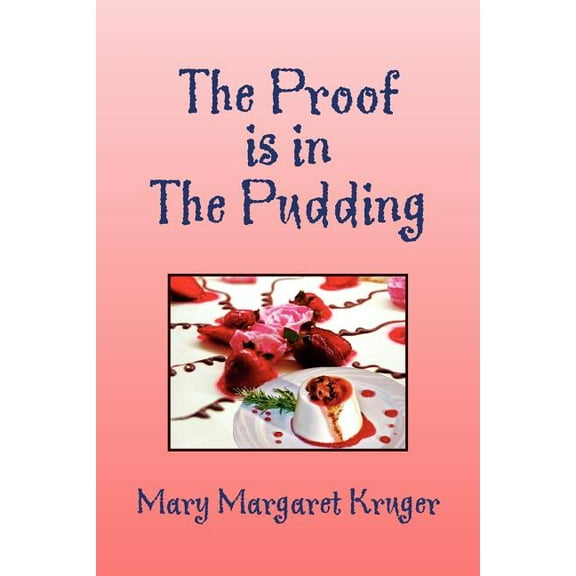 The Proof Is in the Pudding (Paperback)