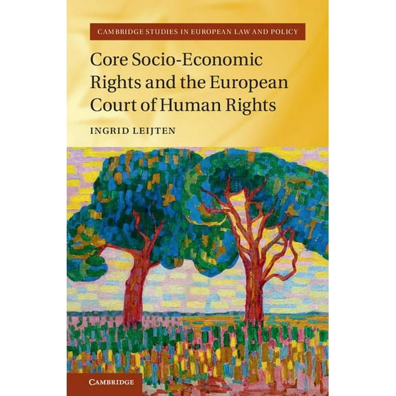 Cambridge Studies in European Law and Po Core Socio-Economic Rights and the European Court of Human Rights, (Hardcover)