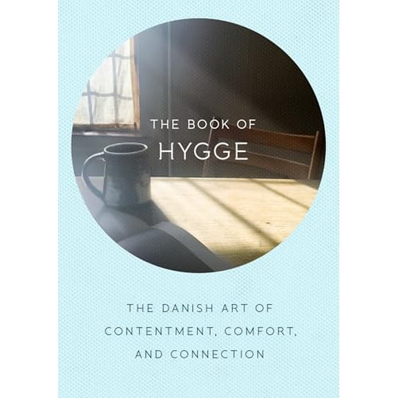 Pre-Owned The Book of Hygge: The Danish Art of Contentment, Comfort, and Connection (Hardcover) 0735214093 9780735214095