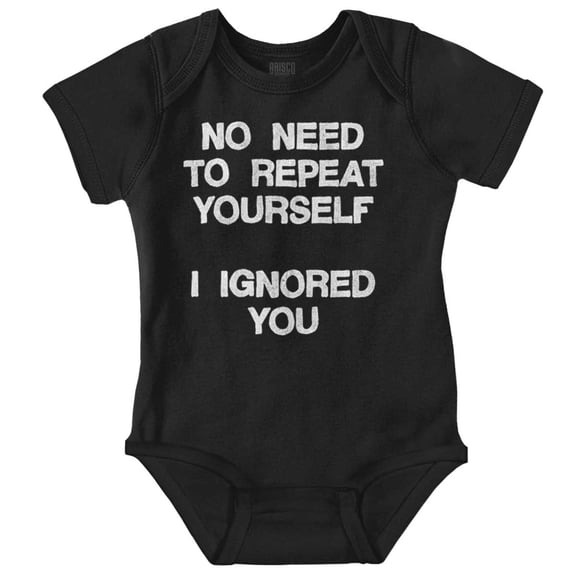 Funny I Ignored You Sarcastic Joke Romper Boys or Girls Infant Baby Brisco Brands NB