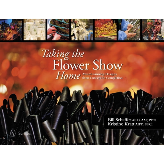 Pre-Owned Taking the Flower Show Home: Award-Winning Designs from Concept to Completion (Hardcover) 0764344307 9780764344305