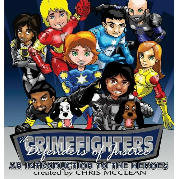 The CrimeFighters: An Introduction to the Heroes, (Hardcover)