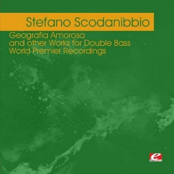 Stefano Scodanibbio - Scodanibbio: Geografia Amorosa - Electronica - CD