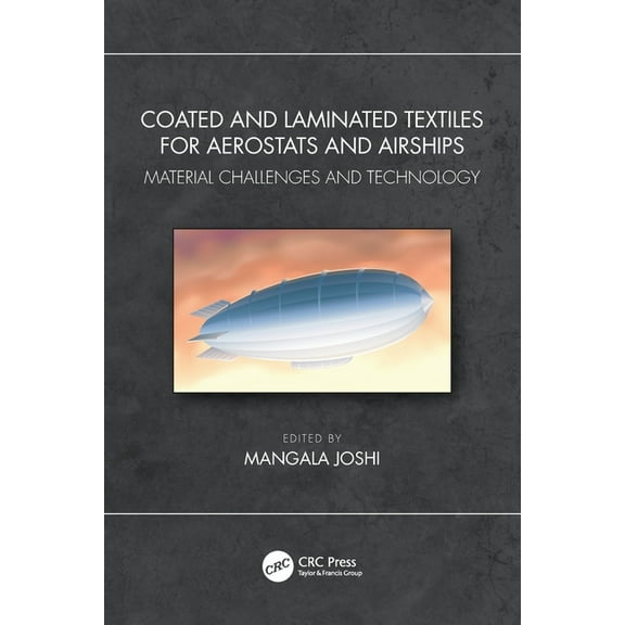 Coated and Laminated Textiles for Aerostats and Airships: Material Challenges and Technology, (Paperback)