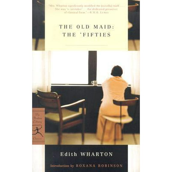 Pre-Owned The Old Maid: The 'Fifties (Modern Library Classics) (Paperback) 0812970020 9780812970029
