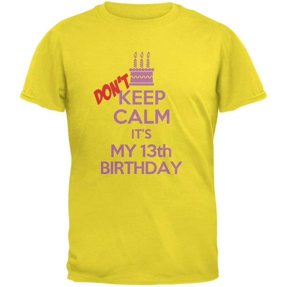 Don't Keep Calm 13th Birthday Girl Yellow Youth T-Shirt - Youth Medium
