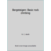 Bergsteigen: Basic rock climbing, Used [Paperback]