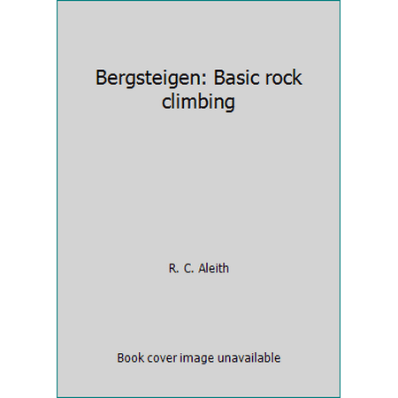 Bergsteigen: Basic rock climbing, Used [Paperback]