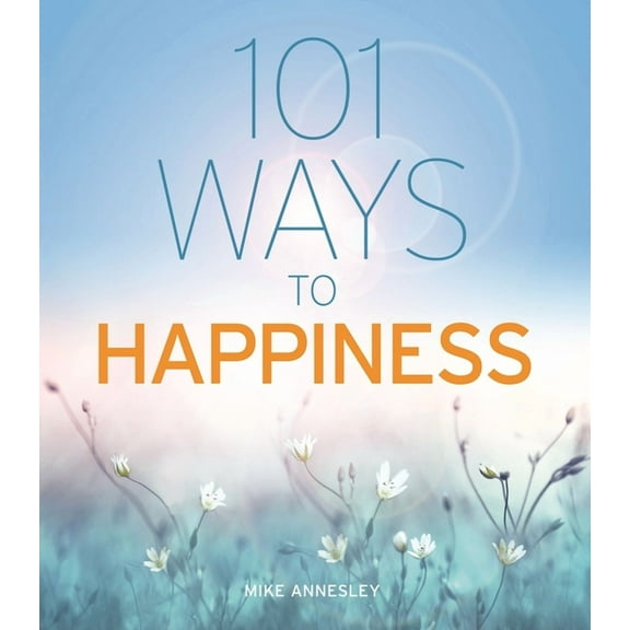 101 Ways to Happiness (Paperback)