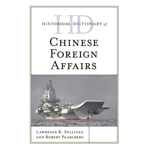 Historical Dictionaries of Asia, Oceania Historical Dictionary of Chinese Foreign Affairs, (Hardcover)