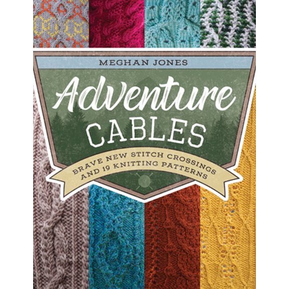 Pre-Owned Adventure Cables: Brave New Stitch Crossings and 19 Knitting Patterns (Paperback) 081173949X 9780811739498