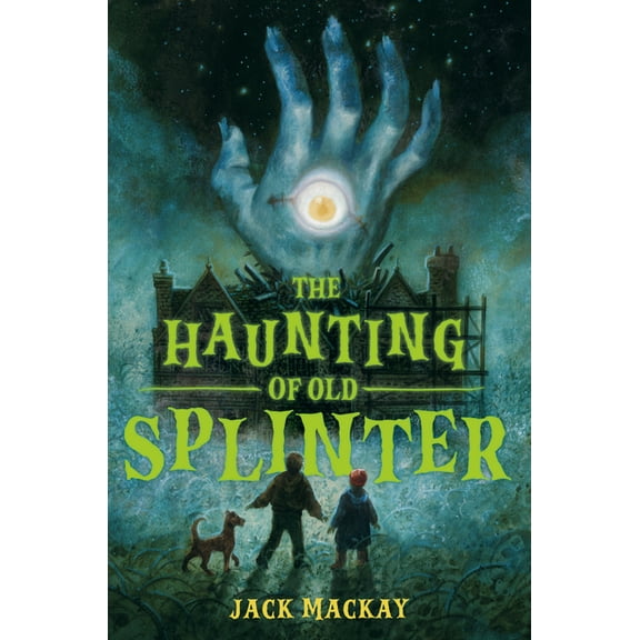 The Haunting of Old Splinter, (Hardcover)