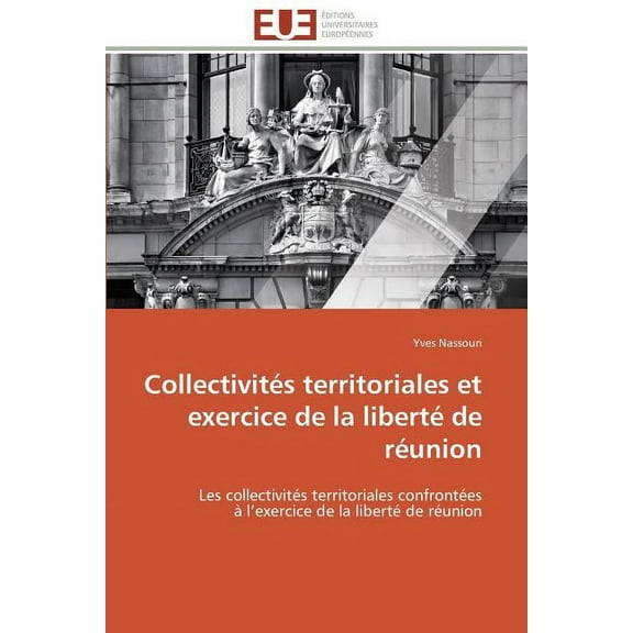 Omn.Univ.Europ.: Collectivités Territoriales Et Exercice de la Liberté de Réunion (Paperback)