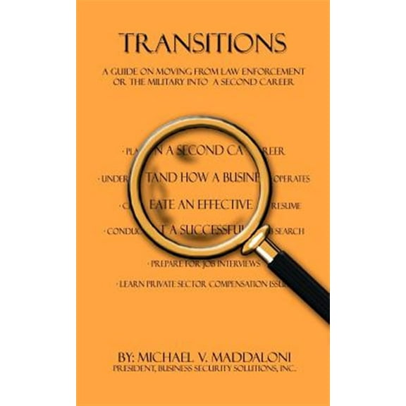 Transitions: A Guide on Moving From Law Enforcement or the Military into a Second Career (Paperback)