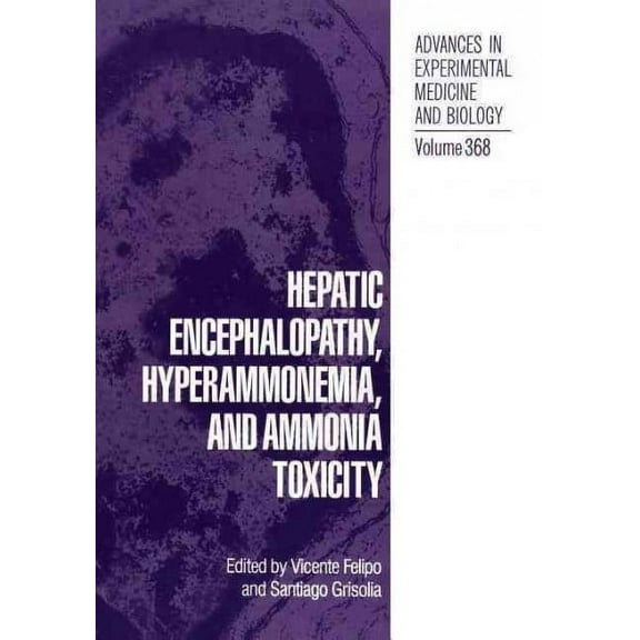Advances in Experimental Medicine and Biology: Hepatic Encephalopathy, Hyperammonemia, and Ammonia Toxicity (Paperback)