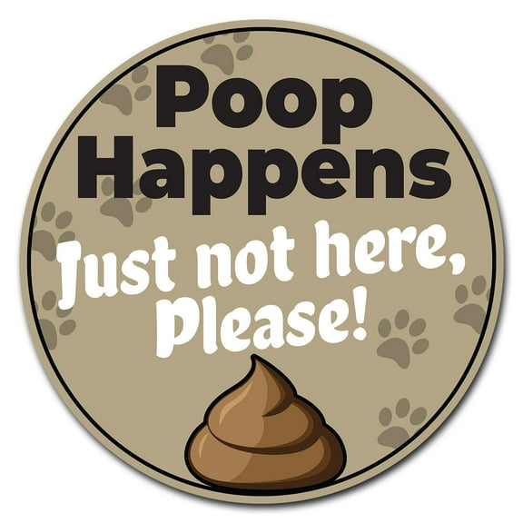 SignMission Circular Rigid Plastic Sign 12" Tall - Poop Happens | Plastic Sign |  Made in the USA