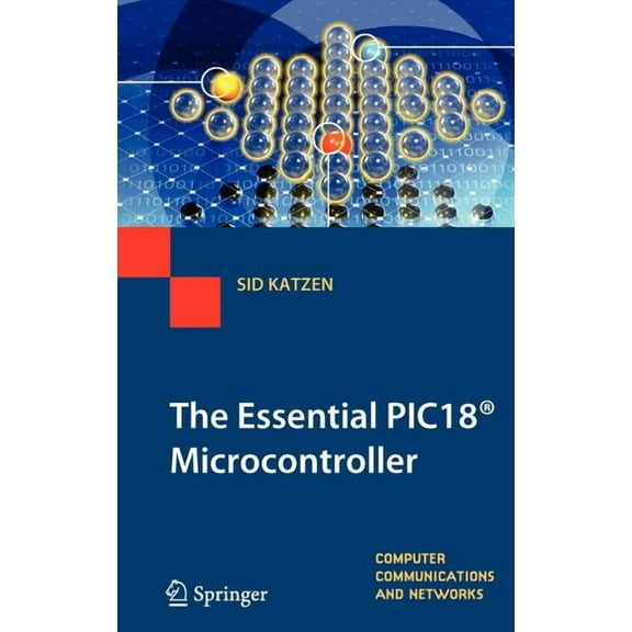 Computer Communications and Networks The Essential Pic18(r) Microcontroller, Book 24, (Hardcover)