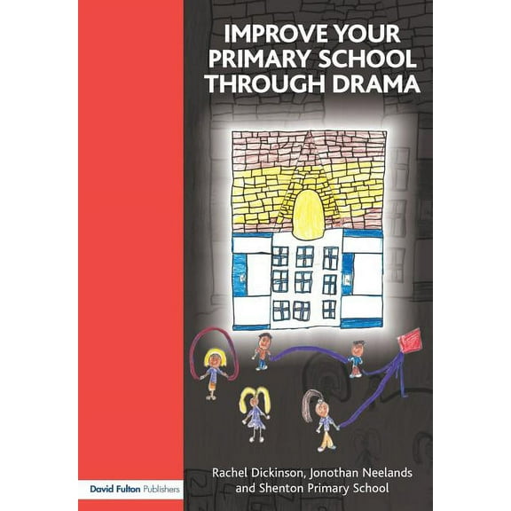 Improve your Primary School Through Drama, (Paperback)