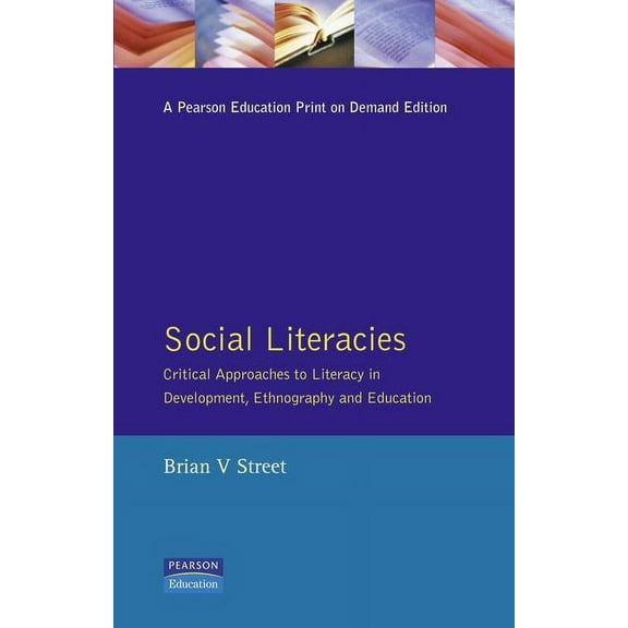Real Language Social Literacies: Critical Approaches to Literacy in Development, Ethnography and Education, (Paperback)
