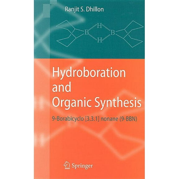 Hydroboration and Organic Synthesis: 9-Borabicyclo [3.3.1] Nonane (9-BBN), (Hardcover)