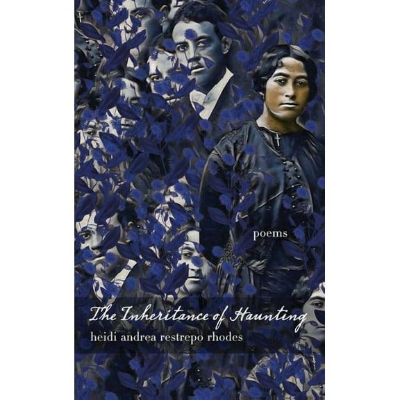 Andrés Montoya Poetry Prize The Inheritance of Haunting, (Hardcover)