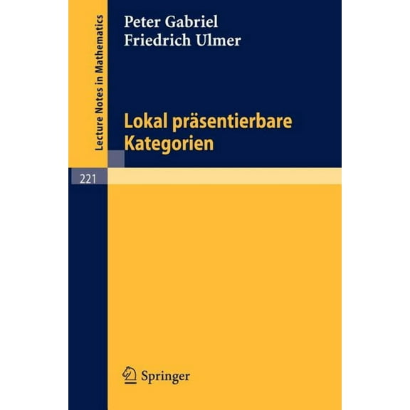 Lecture Notes in Mathematics Lokal PrÃ¤sentierbare Kategorien, Book 221, (Paperback)