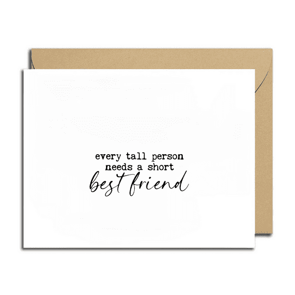 Every Tall Person Needs a Short Best Friend Card – Funny Friendship Greeting Card with Envelope – Perfect for Best Friends, Birthdays, and Just Because!