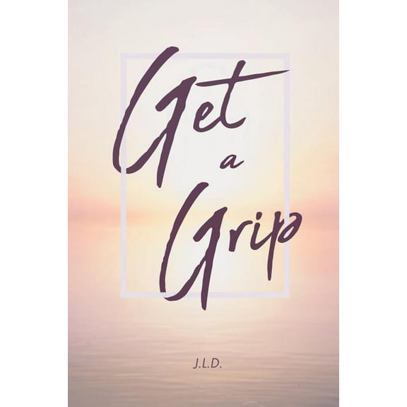 Get a Grip, (Paperback)