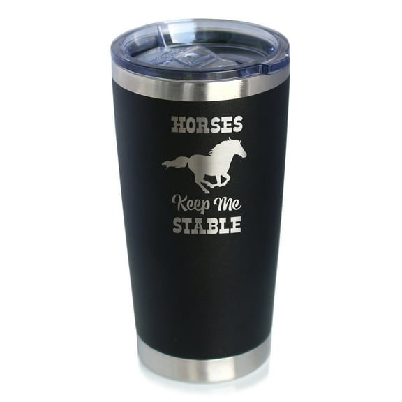 Bevvee Insulated Travel Tumbler 20 oz Horses Keep Me Stable Horse Lover Gifts Tumblers