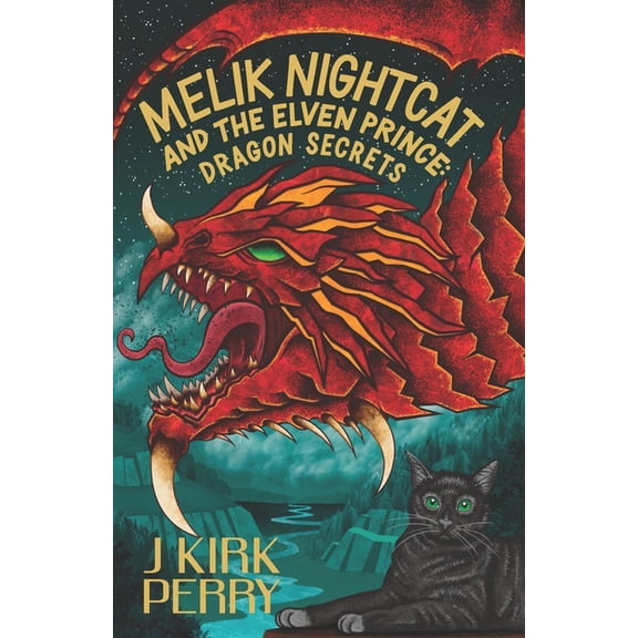 Melik Nightcat and The Elven Prince: Dragon Secrets (Paperback) by J Kirk Perry