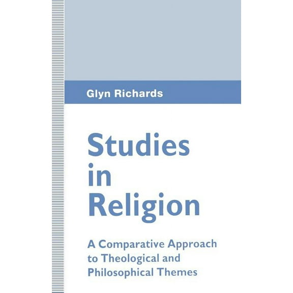 Studies in Religion: A Comparative Approach to Theological and Philosophical Themes, (Paperback)