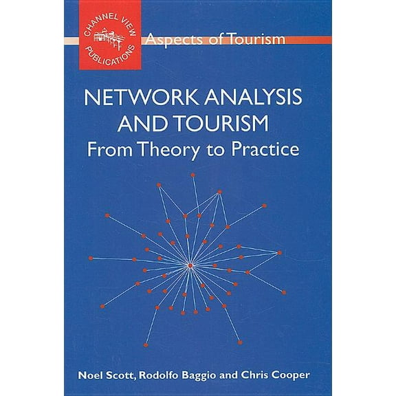 Aspects of Tourism Network Analysis and Tourism PB: From Theory to Practice, Book 35, (Paperback)
