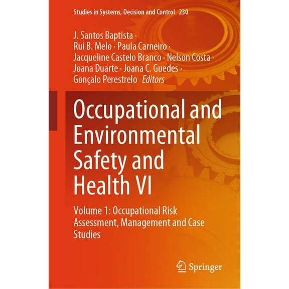 Studies in Systems, Decision and Control Occupational and Environmental Safety and Health VI: Volume 1: Occupational Risk Assessment, Management and Case Studies, Book 230, (Hardcover)