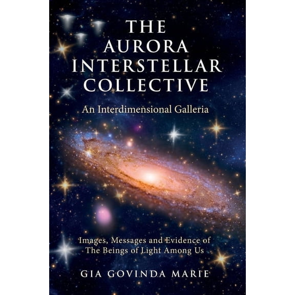 The Aurora Interstellar Collective: An Interdimensional Galleria, (Paperback)