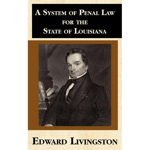 A System of Penal Law for the State of Louisiana (Hardcover)