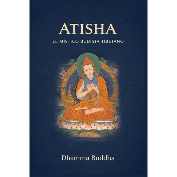 Atisha: El Místico Budista Tibetano, (Paperback)