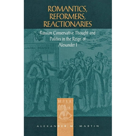 Niu Slavic, East European, and Eurasian  Romantics, Reformers, Reactionaries, (Hardcover)