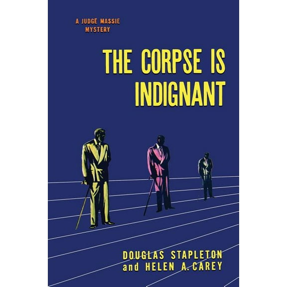 The Corpse is Indignant: (A Golden-Age Mystery Reprint), (Paperback)
