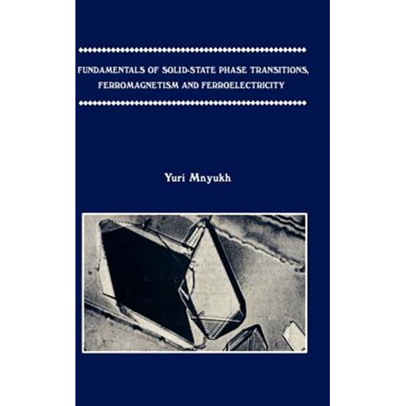 Pre-Owned Fundamentals of Solid-State Phase Transitions, Ferromagnetism and Ferroelectricity