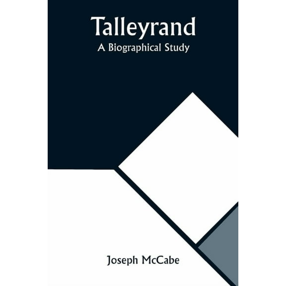 Talleyrand: A Biographical Study, (Paperback)
